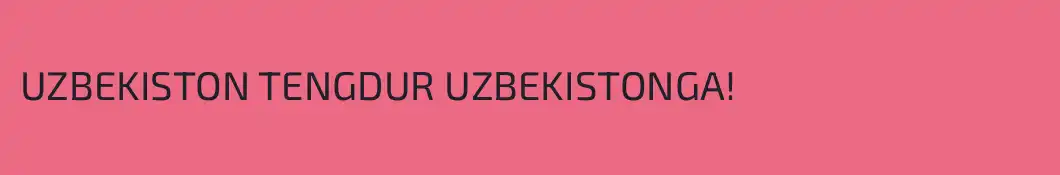 UZBEKISTON TENGDUR UZBEKISTONGA!